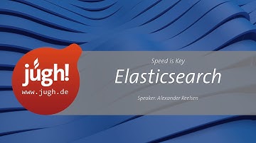 Speed is Key - Elasticsearch. Mit Alexander Reelsen (JUGH-Treffen am 29. Oktober 2015)