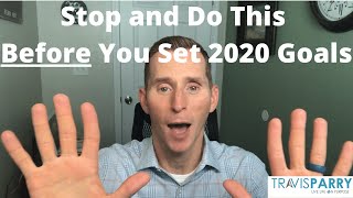 Stop and Do This Before You Set Goals for 2020