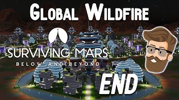 Expansion Limit (Global Wildfire Finale) - Surviving Mars Below & Beyond Gameplay