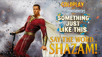 🎵Coldplay & The Chainsmokers – Something Just Like This |🎥Shazam (Epic Action Music Video)