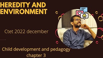 Influence of heredity and environment on development of a child chapter 3