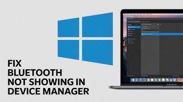 How To Fix Bluetooth Not Showing in Device Manager on Windows 11 [GUIDE]