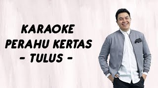 Perahu Kertas - Tulus (Karaoke)