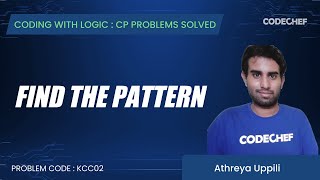 KCC02 | Find The Pattern | Coding with Logic: CP Problems Solved Simple