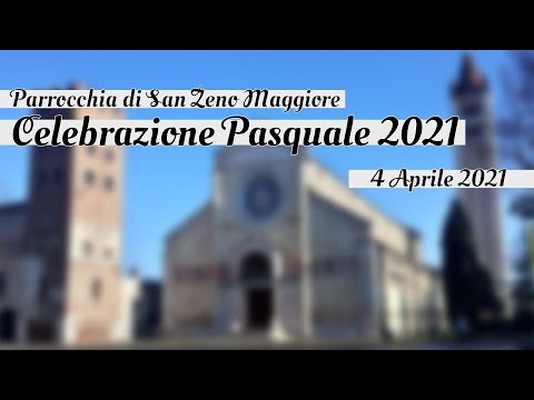 Celebrazione Pasquale 2021 - Basilica di San Zeno Maggiore