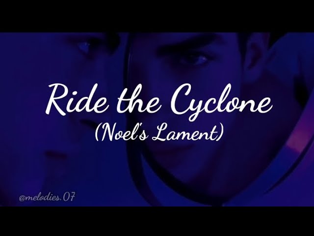 Ride the cyclone - Noel's Lament (Lyrics) #10timesinhisback class=