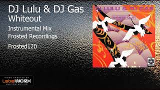 DJ Lulu \u0026 DJ Gas - Whiteout (Instrumental Mix)