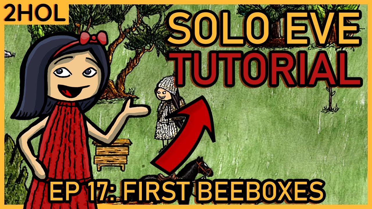 Honey Basics and making Beeboxes - Solo Eve Tutorial in 2HOL - ep 17 ...