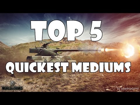 TOP 5 Quickest Medium Tanks in World of Tanks!