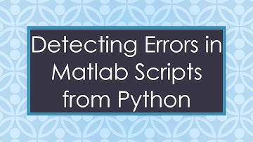 Detecting Errors in Matlab Scripts from Python