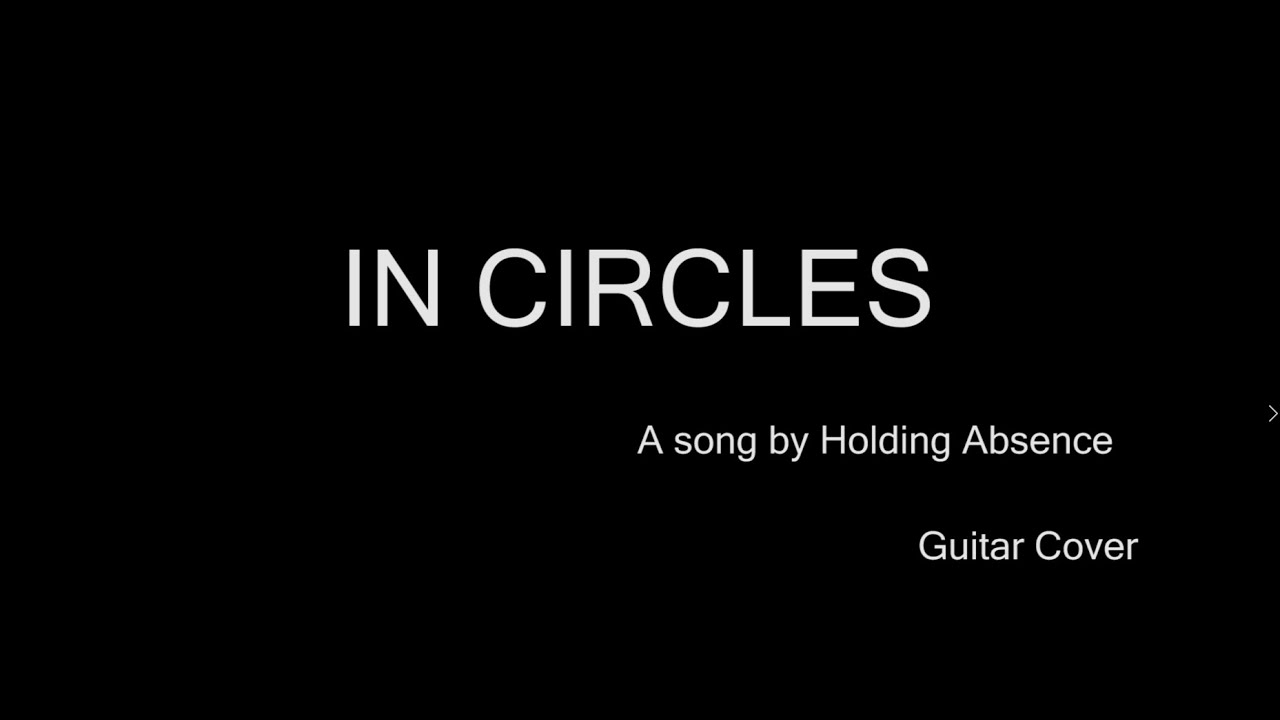 Holding Absence - In Circles [Guitar Cover]