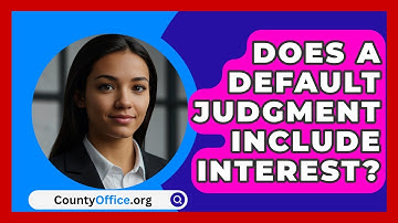 Does A Default Judgment Include Interest? - CountyOffice.org