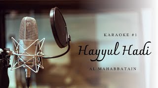 KAARAOKE MINUS ONE || HAYYUL HADI VARSION