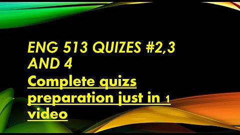 Eng 513 Quiz No 2,3 and 4 complete preparation just in 1 video