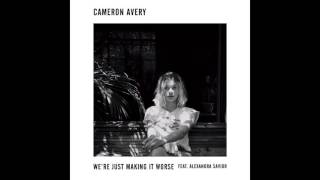 Video thumbnail of "Cameron Avery - We're Just Making It Worse (feat. Alexandra Savior)"