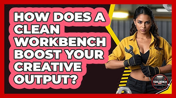 How Does A Clean Workbench Boost Your Creative Output? - ToolBench Pros