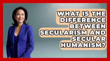 What Is the Difference Between Secularism and Secular Humanism? - Learn About Atheism