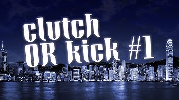 clutch OR kick #1 [CS:GO] 1080p60