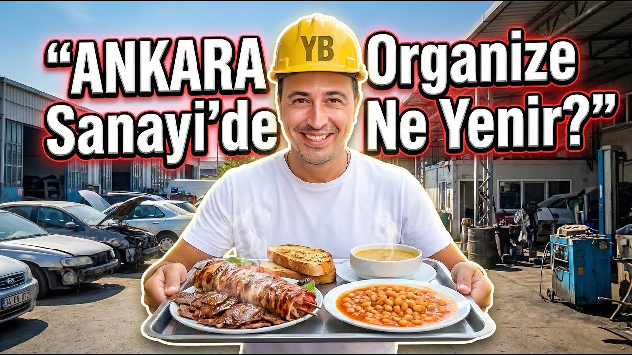 ANKARA OSTİM İVEDİK OSB'DE NE YENİR? SANAYİ LEZZETLERİ