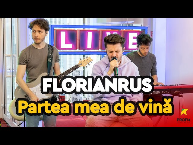 florianrus - Partea mea de vină | PROFM LIVE Session class=