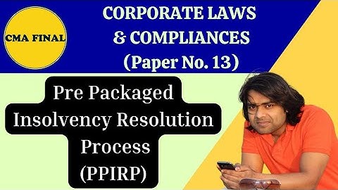 CMA FINAL LAW || IBC , 2016 || PRE PACKAGED INSOLVENCY RESOLUTION PROCESS ( PPIRP ) ||