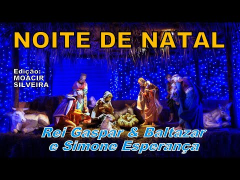 NOITE DE NATAL com REI GASPAR & BALTAZAR e SIMONE ESPERANÇA, edição MOACIR SILVEIRA