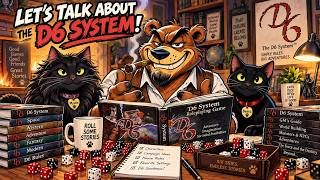LET'S TALK ABOUT: THE D6 SYSTEM