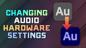 Changing Audio Hardware in Adobe Audition Settings - Selecting the Correct Input/Output devices