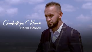 Hazir Hasani - Gurbeti pa nanë