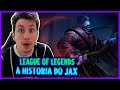 MORENO REAGINDO A HISTÓRIA DE JAX, O GRÃO-MESTRE DAS ARMAS - League of Legends (Selp)