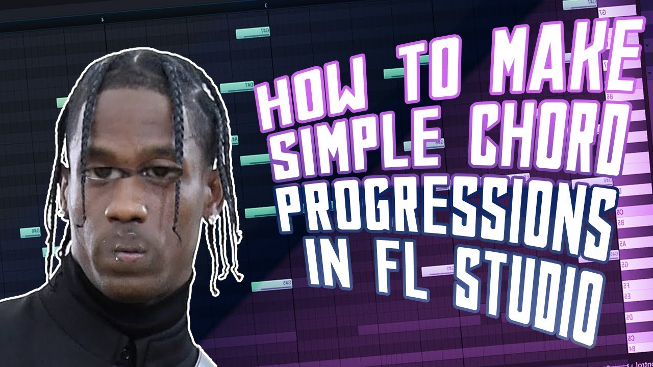 HOW TO MAKE SIMPLE CHORD PROGRESSIONS IN FL STUDIO - YouTube