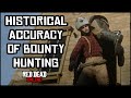 The historical accuracy of bounty hunting in red dead online