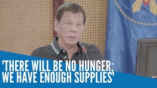 There will be no hunger; we have enough supplies – Duterte screenshot 3