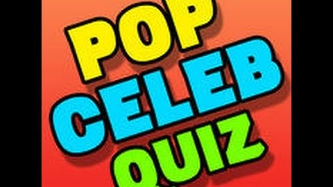 Pop Celeb Quiz - Levels 81-90 Answers