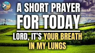 LORD, You gave me LIFE! | Daily Prayer | 5/3/2026