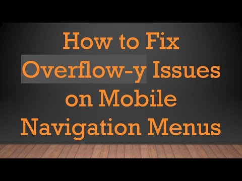 How to Fix Overflow-y Issues on Mobile Navigation Menus