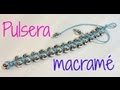 Tutorial: Pulsera con técnica de macramé. Bracelet macrame.