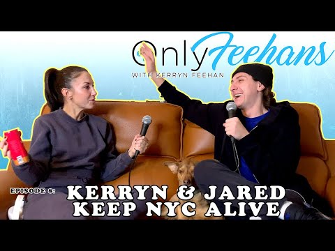OnlyFeehans Ep. 8 - Kerryn and Jared Keep NYC Alive