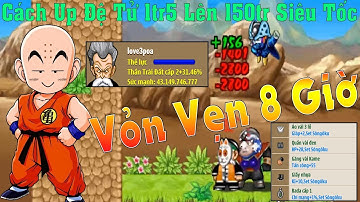 Ngọc Rồng Online - Cách Up Đệ 1tr5 Lên 149tr Sức Mạnh Set Songoku Trong 8 Giờ Mới Nhất 2020