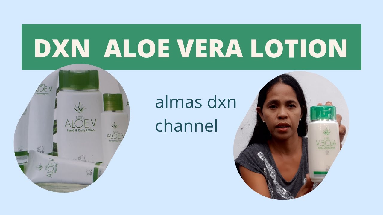 DXN ALOE VERA hand&body lotion / unboxing and review YouTube