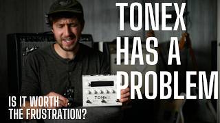 TONEX Has a Problem (Is It Worth the Frustration?)