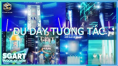 ĐU DÂY TƯƠNG TÁC I SAIGONCHILL I VŨ ĐOÀN SÀI GÒN I SG ART