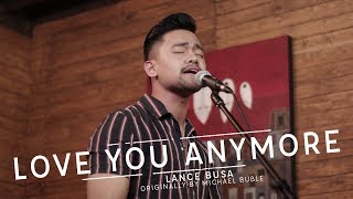 EP15: Lance Busa - 'Love You Anymore' (A Michael Buble cover) Live at Confessions