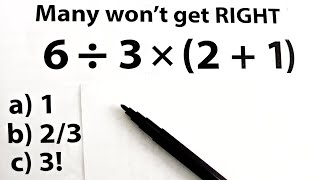 6 ÷ 3 × ( 2 + 1 ) = ❓  Simple or tricky