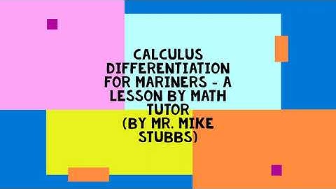 Explaining Calculus Differentiation to Mariners - Nautical Math!!