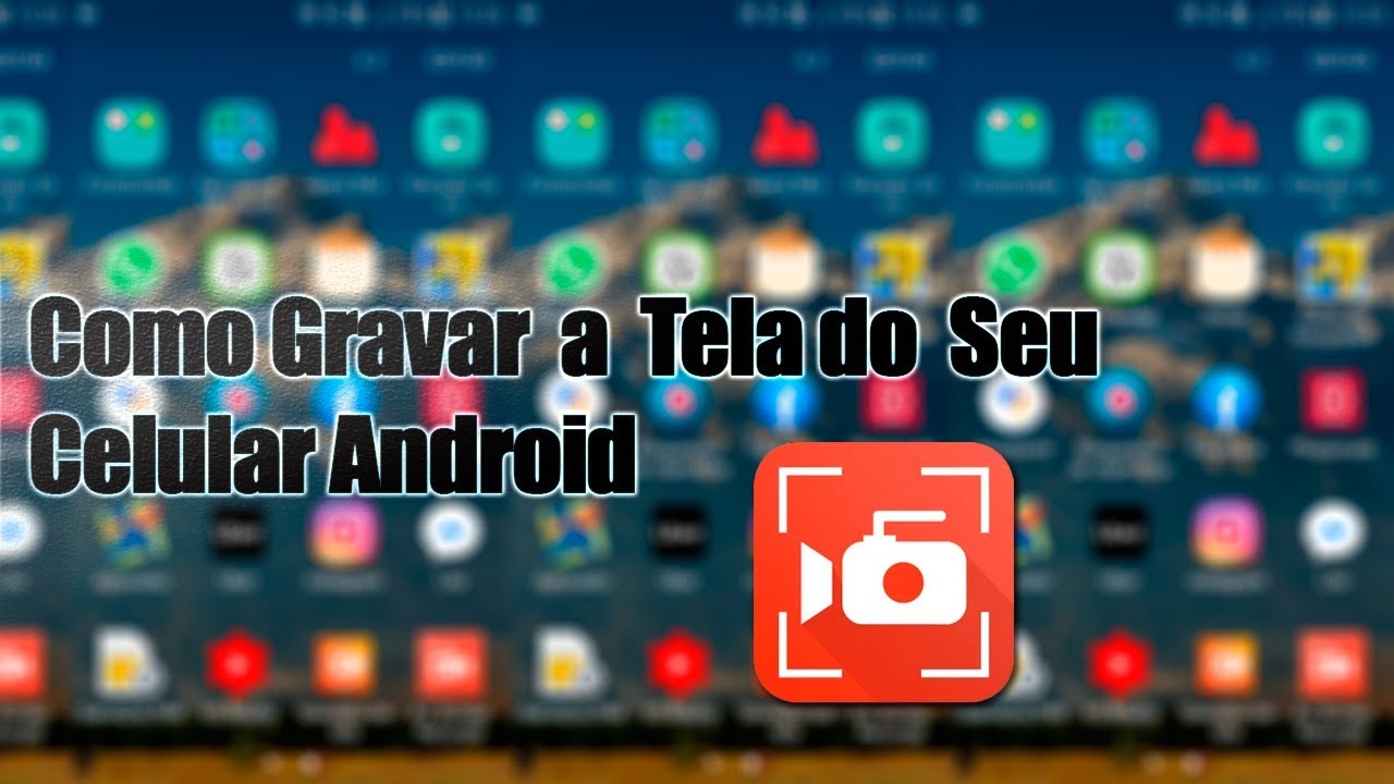 Como Gravar a Tela do seu Celular - Android. - YouTube