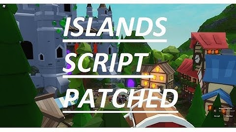 ( Patched ) Islands Script   05 . 02 . 2021 ( Void Script )