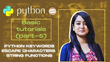 Part-5 | ESCAPE CHARACTERS of String, Python Functions & Keywords with LIVE-CODES | Python-Basics