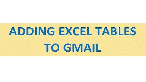 Copying Excel table to Gmail