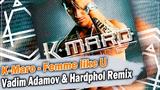 K-Maro - Femme like U (Vadim Adamov & Hardphol Remix) DFM mix Resimi